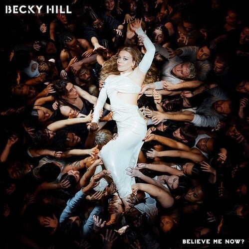 Becky Hill: Believe Me Now? - COMPACT DISCS