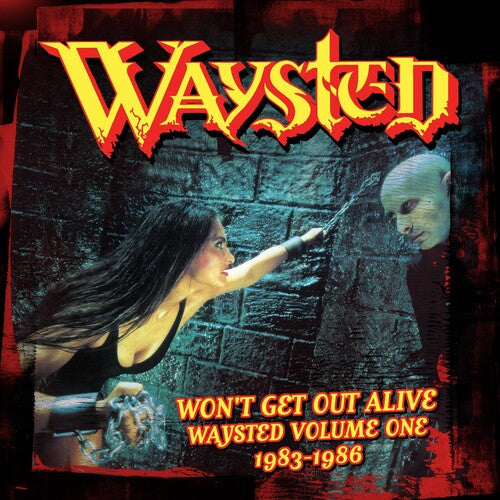 Waysted: Won'T Get Out Alive: Waysted Volume One (1983-1986) - COMPACT DISCS
