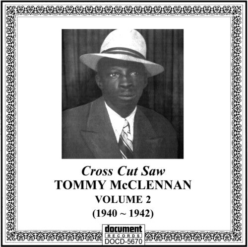 Tommy McClennan: Vol. 2-1940-42 Cross Cut Saw Blues - COMPACT DISCS