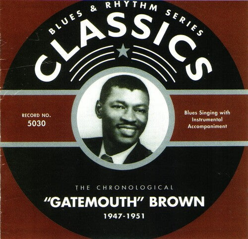 Clarence Brown Gatemouth: Chronological Gatemouth Brown 1947-1951 - COMPACT DISCS