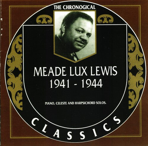 Meade Lux Lewis: Chronological Meade Lux Lewis 1941-1944 - COMPACT DISCS