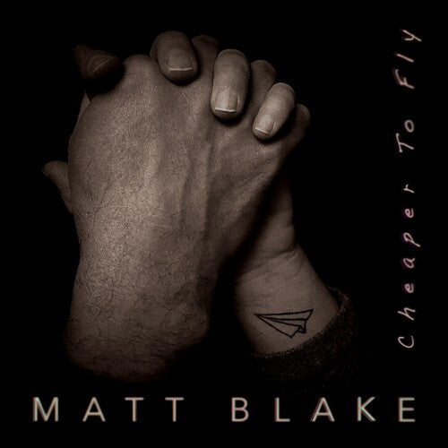 Matt Blake: Cheaper To Fly - COMPACT DISCS