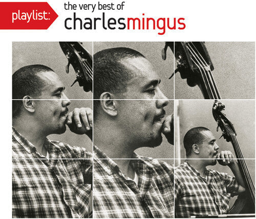 Charles Mingus: Playlist: The Very Best of Charles Mingus - COMPACT DISCS