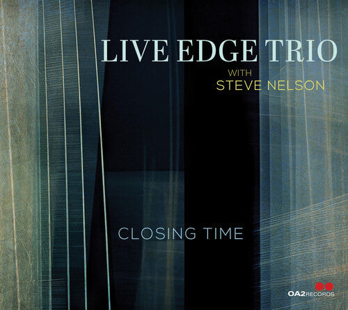 Live Edge Trio with Steve Nelson: Closing Time - COMPACT DISCS