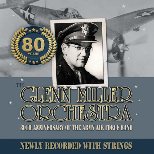 The Glenn Miller Orchestra: 80th Anniversary Of The Army Air Force Band - COMPACT DISCS
