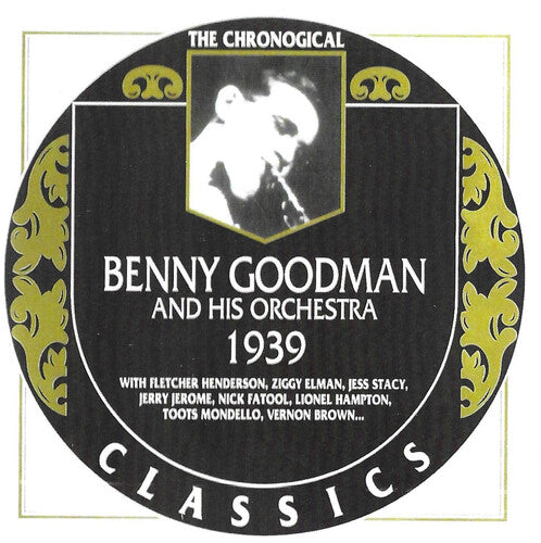 Benny Goodman: Chronological Benny Goodman 1939 - COMPACT DISCS