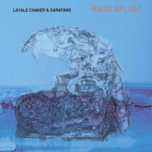 Layale Chaker: Radio Afloat - COMPACT DISCS