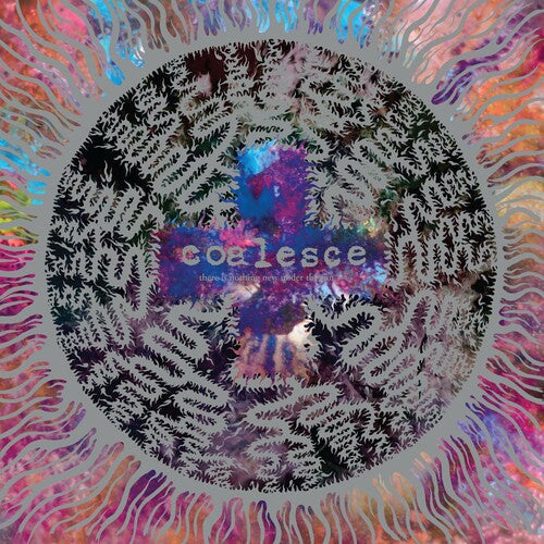 Coalesce: There Is Nothing New Under The Sun + - VINYL LP