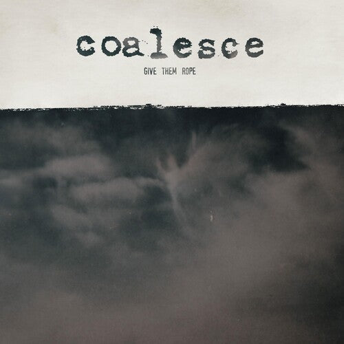 Coalesce: Give Them Rope - VINYL LP