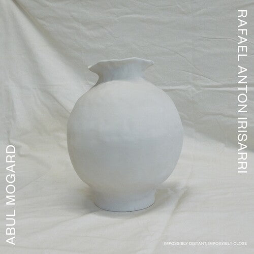 Mogard, Abul / Irisarri, Rafael Anton: Impossibly Distant, Impossibly Close - VINYL LP