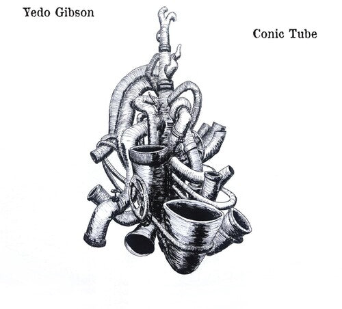 Yedo Gibson: Conic Tube - COMPACT DISCS