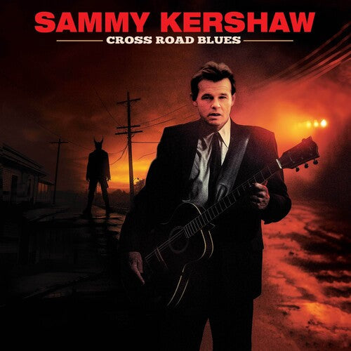 Sammy Kershaw: Cross Road Blues - COMPACT DISCS