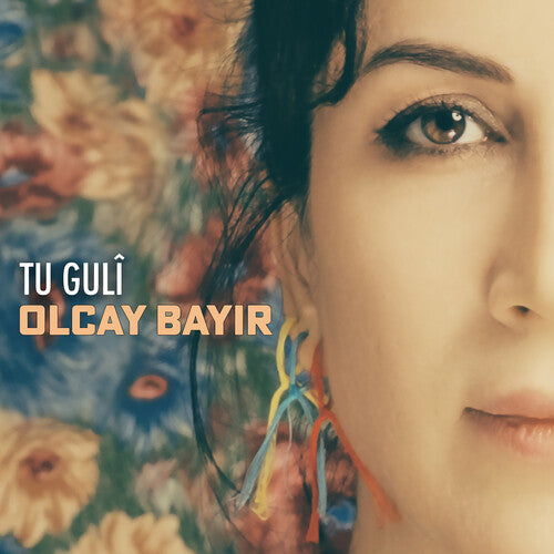 Olcay Bayir: Tu Guli - COMPACT DISCS