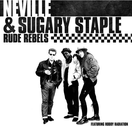 Neville & Sugary Staple: Rude Rebels - VINYL LP