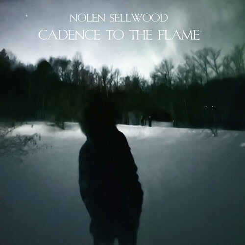 Nolen Sellwood: Cadence To The Flame - VINYL LP