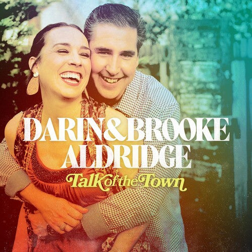 Aldridge, Darin / Aldridge, Brooke: TALK OF THE TOWN - COMPACT DISCS