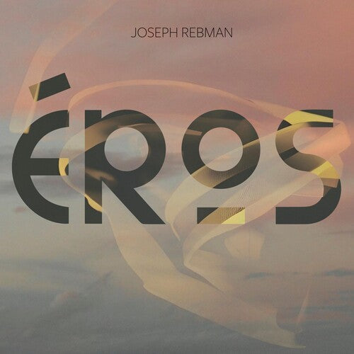 Joseph Rebman: Eros - COMPACT DISCS