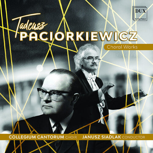 Collegium Cantorum Choir: Paciorkiewicz: Choral Works
 - COMPACT DISCS