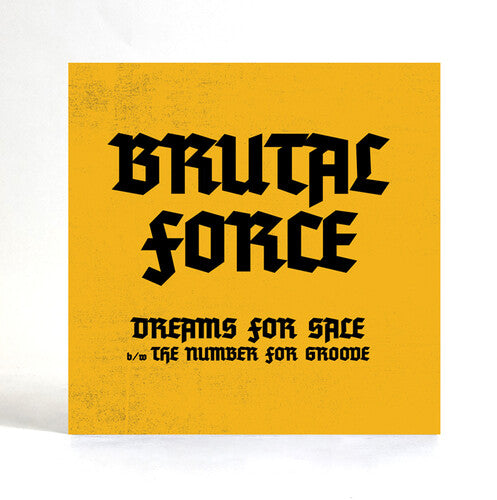Brutal Force: Dreams For Sale - 7-INCH SINGLE