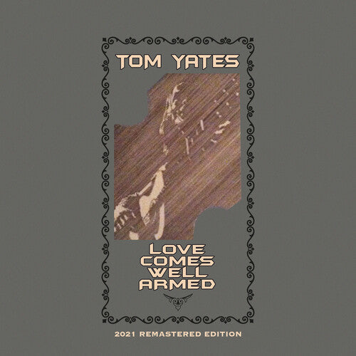 Tom Yates: Love Comes Well Armed (2021 Remaster) - COMPACT DISCS