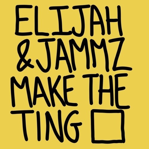 Elijah & Jammz: Make The Ting - VINYL LP