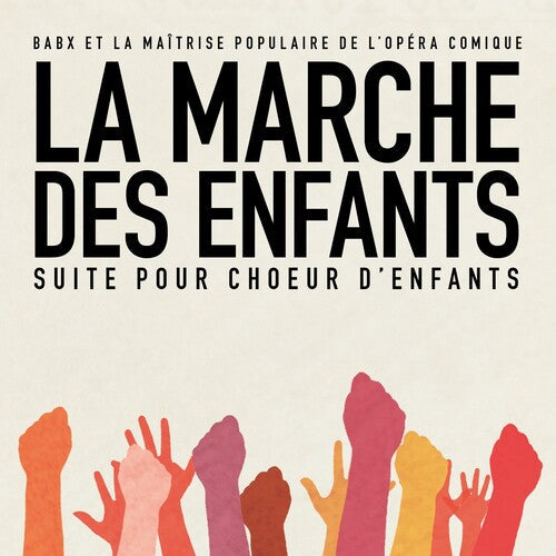 Babx & La Maitrise Populaire De L'Opera Comique: La Marche Des Enfants - COMPACT DISCS