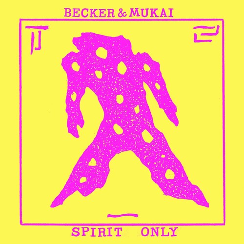Becker & Mukai: Spirit Only - VINYL LP