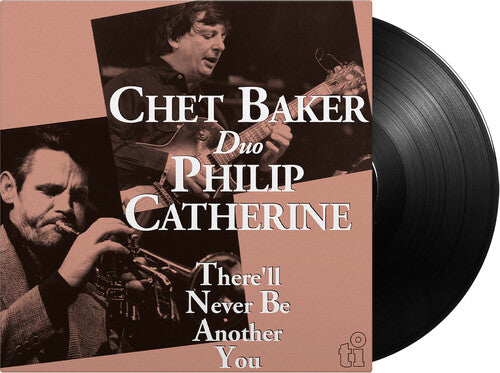 Baker, Chet / Catherine, Philip: There'll Never Be Another You - 180-Gram Black Vinyl - VINYL LP