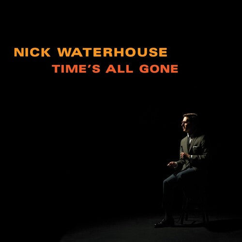 Nick Waterhouse: Time's All Gone - VINYL LP