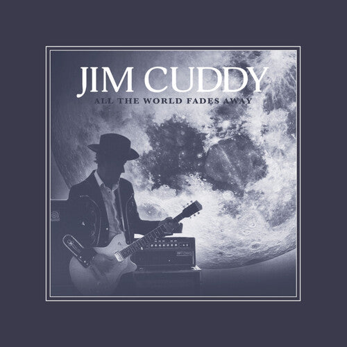 Jim Cuddy: All The World Fades Away - COMPACT DISCS