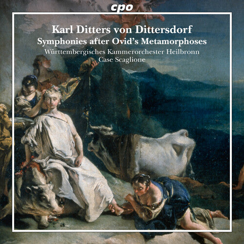 Wurttembergisches Kammerorchester Heilbronn: Dittersdorf: Symphonies after Ovid's Metamorphoses - COMPACT DISCS