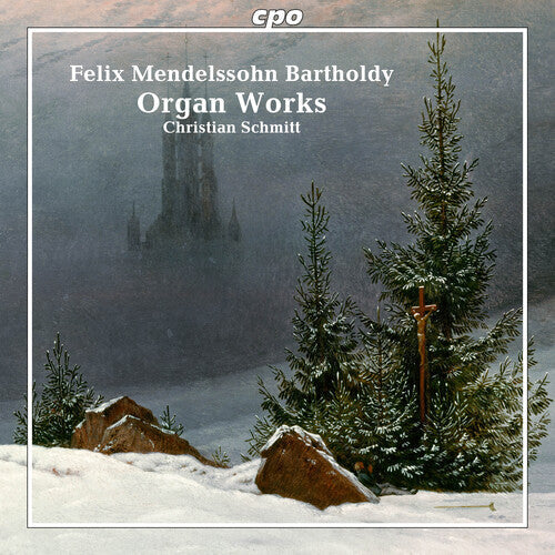 Christian Schmitt: Mendelssohn: Organ Works - COMPACT DISCS