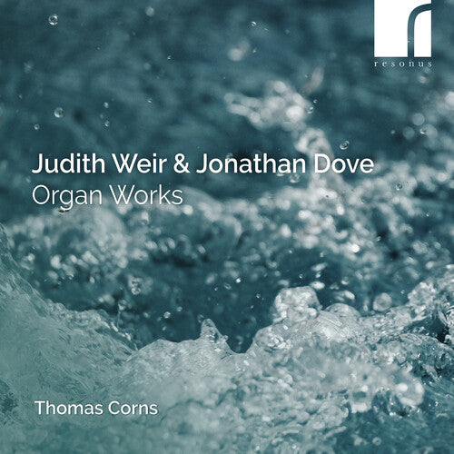 Thomas Corns: Weir & Dove: Organ Works - COMPACT DISCS