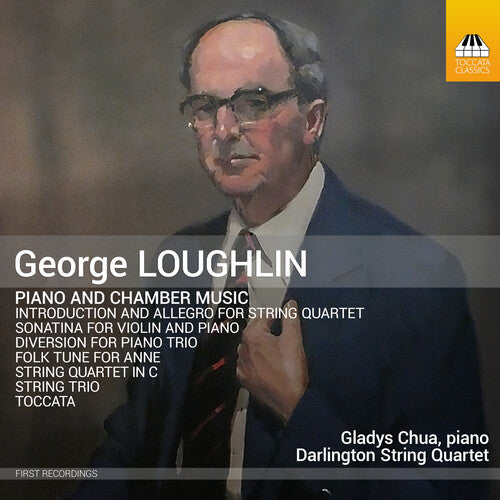 Gladys Chua: Loughlin: Piano & Chamber Music - COMPACT DISCS