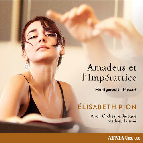 Pion, Elisabeth / Arion Orchestre Baroque: Amadeus Et L'imperatrice: Mozart Montgeroult - COMPACT DISCS