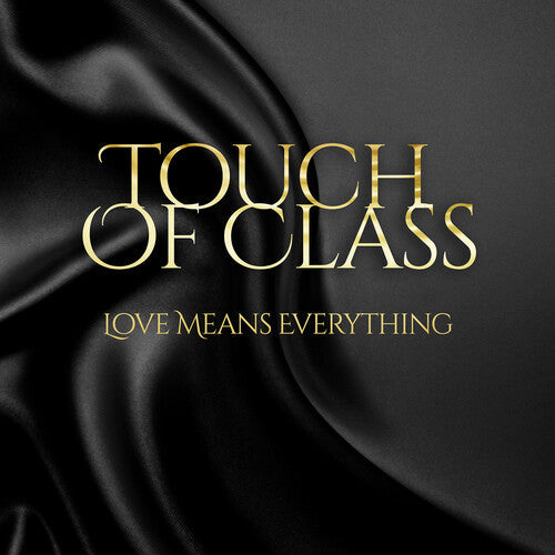 Touch of Class: Love Means Everything - COMPACT DISCS