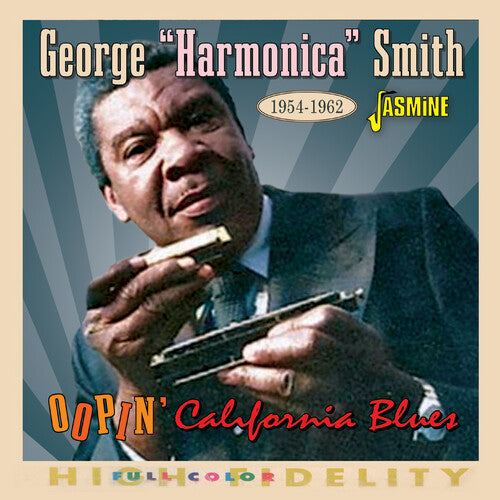 George Smith Harmonica: Oopin' California Blues 1954-1962 - COMPACT DISCS