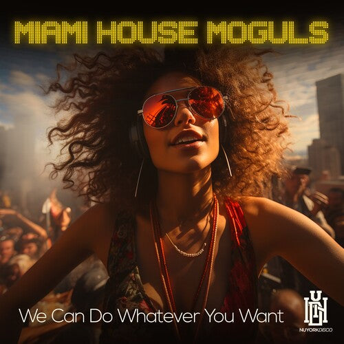Miami House Moguls: We Can Do Whatever You Want - COMPACT DISCS