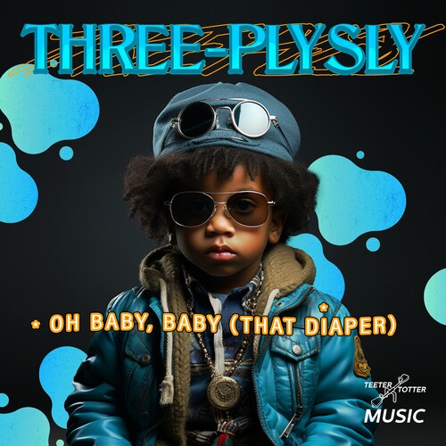 Three-Ply Sly: Oh Baby, Baby (That Diaper) - COMPACT DISCS