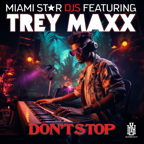 Trey Miami Star DJs Featuring Maxx: Don't Stop - COMPACT DISCS
