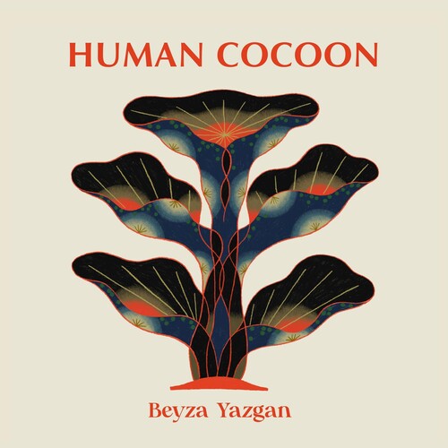 Beyza Yazgan: Human Cocoon - COMPACT DISCS