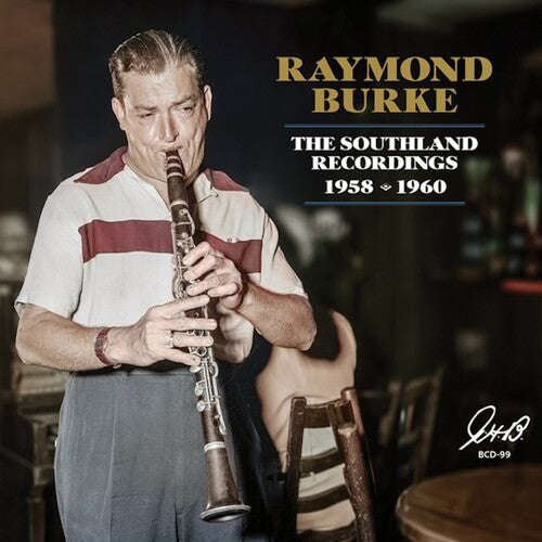 Raymond Burke: The Southland Recordings 1958/60 - COMPACT DISCS