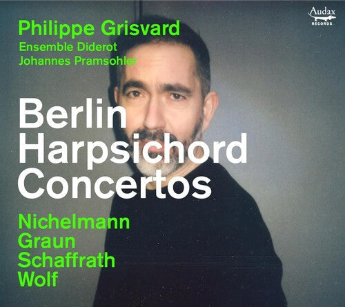 Grisvard, Philippe / Ensemble Diderot / Pramsohler: Berlin Harpsichord Concertos - COMPACT DISCS