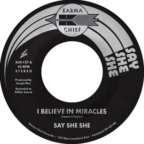 Say She She: I Believe in Miracles / C'Est Si Bon - 7-INCH SINGLE