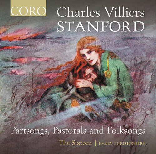 The Sixteen: Stanford: Partsongs, Pastorals & Folksongs - COMPACT DISCS