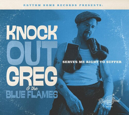 Knock-Out Greg / Blue Flames: Serves Me Right To Suffer - COMPACT DISCS