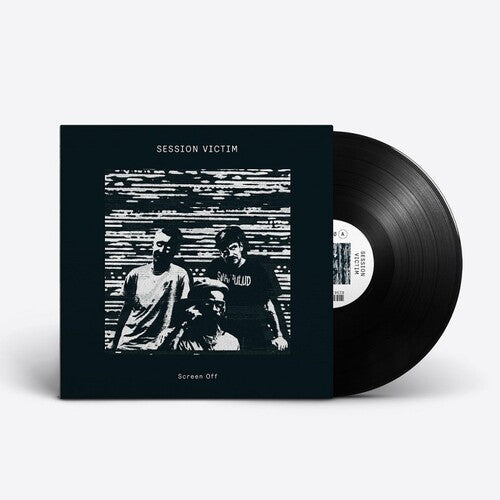 Session Victim: Screen Off - 12-INCH SINGLE