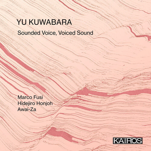 Yu Kuwabara: Sounded Voice, Voiced Sound - COMPACT DISCS