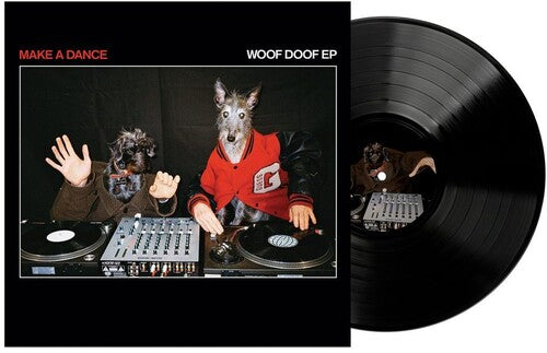 Make a Dance: Woof Doof - 12-INCH SINGLE
