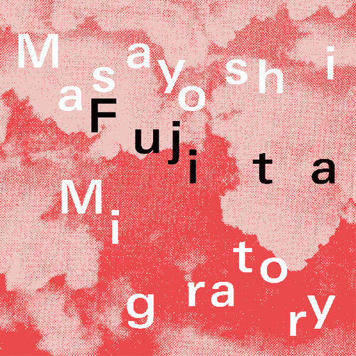 Masayoshi Fujita: Migratory - COMPACT DISCS